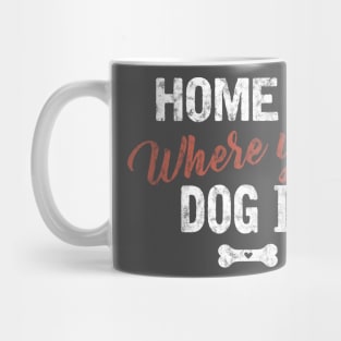 Home is where your dog is Mug